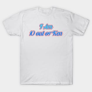 I Am 10 out of Ken T-Shirt